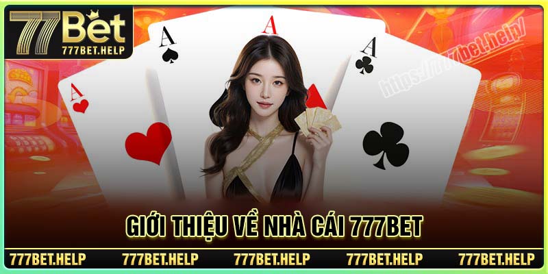 Giới thiệu tổng quan về nhà cái 777BET